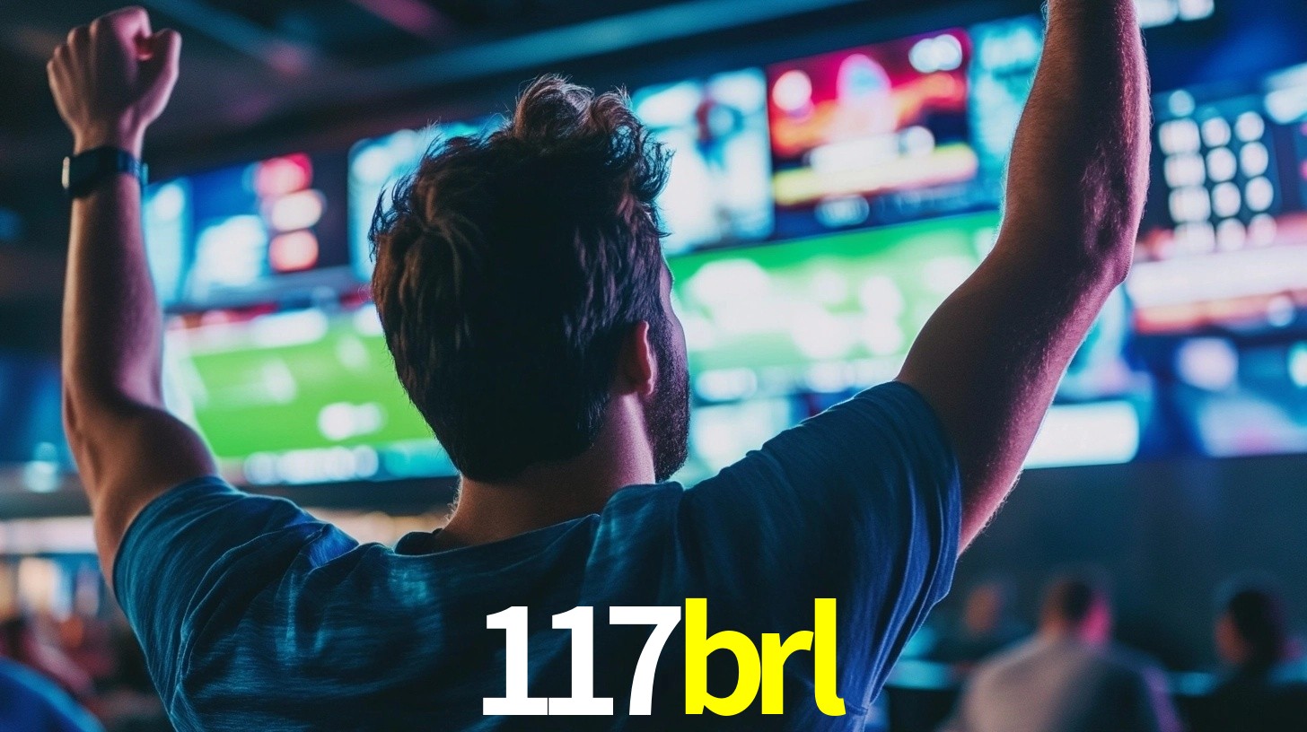 117brl: Seu Especialista em Apostas Esportivas Brasileiras